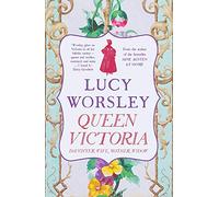 Queen Victoria: Daughter, Wife, Mother, Widow