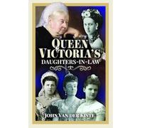 Queen Victoria’s Daughters-in-law