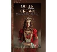 Queen without crown: women who ruled history without crown
