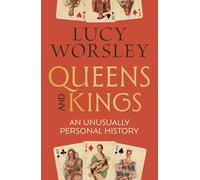 Queens and Kings: The 'glorious' instant Sunday Times bestselling history of the monarchy from one of our best loved historians