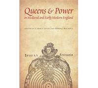 Queens and Power in Medieval and Early Modern England