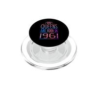 Queens are Born in 1961 65 Years Old Funny 65th Birthday PopSockets PopGrip pour MagSafe