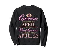 Queens are Born in April Best Queens are Born Le 26 Avril Sweatshirt