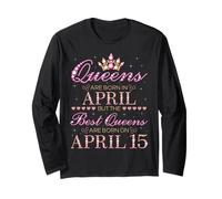 Queens are Born in April Best Queens are Born on Avril 15 Manche Longue