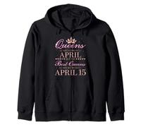 Queens are Born in April Best Queens are Born on Avril 15 Sweat à Capuche