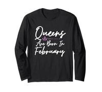 Queens are Born in February Anniversaire des Femmes Cadeau d'anniversaire Manche Longue
