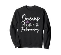 Queens are Born in February Anniversaire des Femmes Cadeau d'anniversaire Sweatshirt