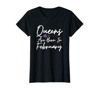 Queens Are Born In February Anniversaire des femmes Cadeau d'anniversaire T-Shirt