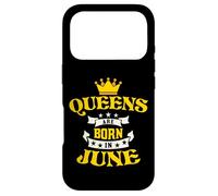 Queens are Born in June for June Birthdays Coque pour iPhone 17 Pro