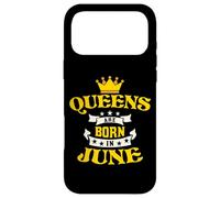 Queens are Born in June for June Birthdays Coque pour iPhone 17 Pro Max