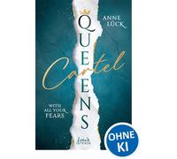 Queens Cartel (Band 2) - With All Your Fears Second Chance Romance voller Suspense, Psychologie und Crime - Anne Lück - Loewe INTENSE - ebook (ePub) - Livre
