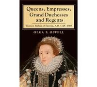 Queens Empresses Grand Duchesses and Regents by Olga S. Opfell Olga S. Opfell (Auteur)