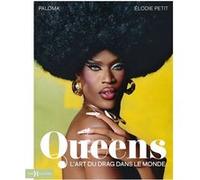 La Paloma, Elodie Petit – Queens, l'art du Drag dans le monde – Hors Collection – Relié