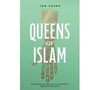 Queens of Islam: The Muslim World's Historic Women Rulers