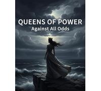 Queens Of Power: Against All Odds