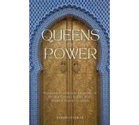 Queens Of Power: Discover The Hidden Legends Of Muslim Female Rulers Who Shaped Islamic Empires