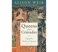 Queens of the Crusades: 1154 - 1291