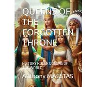 Queens Of The Forgotten Throne: History Ruler Queens Of The World