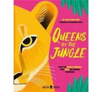 Queens of the Jungle by Neon Squid Neon Squid (Auteur)