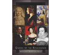Queens of the Renaissance: Caterina Sforza - Beatrice d’Este - Anne of Brittany - Margaret of Austria - Renée of France - Lucrezia Borgia
