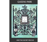 Queens Park and the Secret Rescue