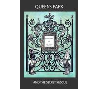 Queens Park and the Secret Rescue