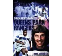 Queens Park Rangers Greatest Games
