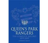 Queens Park Rangers The Complete Record by Gordon Macey Gordon Macey (Auteur)
