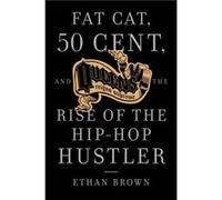 Queens Reigns Supreme Fat Cat 50 Cent and the Rise of the Hip Hop Hustler by Ethan Brown Ethan Brown (Auteur)