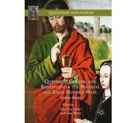 Queenship, Gender, And Reputation In The Medieval And Early Modern West, 1060-1600