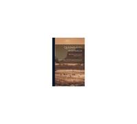 Queensland, Australia: Its Territory, Climate And Products, Agricultural, Pastoral And Mineral, &c., &c., With Emigration Regulations