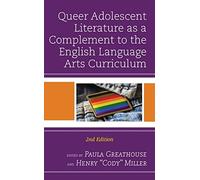 Queer Adolescent Literature As A Complement To The English Language Arts Curriculum