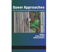 Queer Approaches: Emotion, Expression And Communication In The Classroom (Na)