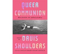 Queer Communion Religion in Appalachia - Willie Edward Taylor Carver Jr. - The University Press of Kentucky - ebook (ePub) - Livre