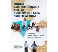 Queer Contemporary Art Of Southwest Asia North Africa