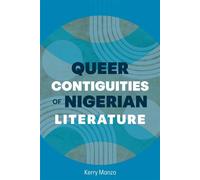 Queer Contiguities of Nigerian Literature - Kerry Manzo - Michigan State University Press - ebook (ePub) - Livre