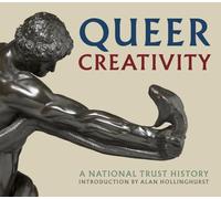 Queer Creativity A National Trust History /anglais