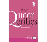 Queer critics : La littérature française déshabillée par ses homo-lecteurs