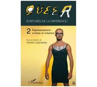 Queer Volume 2 Ecritures de la différence ? - Représentations : artistes et création - Pierre Zoberman - L'harmattan - broché - Essai