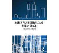 Queer Film Festivals and Urban Space
