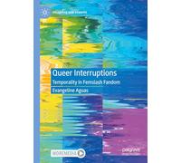 Queer Interruptions: Temporality in Femslash Fandom
