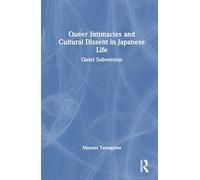Queer Intimacies and Cultural Dissent in Japanese Life