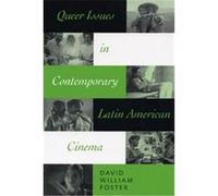 Queer Issues in Contemporary Latin American Cinema David William Foster (Auteur)