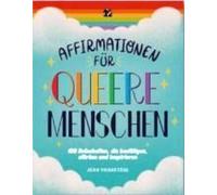 Queer Joy: 100 Botschaften, Die Empowern Und Inspirieren