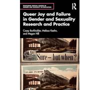 Queer Joy and Failure in Gender and Sexuality Research and Practice