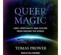 Queer Magic: Lgbt+ Spirituality and Culture from Around the World
