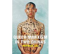 Queer Marxism in Two Chinas