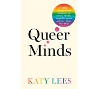 Queer Minds LGBTQ+ Therapists and Advocates on Mental Health, Neurodivergence, and the Things That Help - Katy Lees - Jessica Kingsley Publishers - ebook (ePub) - Livre