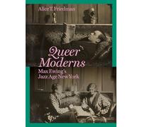 Queer Moderns: Max Ewing's Jazz Age New York