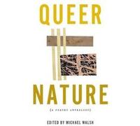 Queer Nature A Poetry Anthology by Michael Walsh Michael Walsh (Auteur)